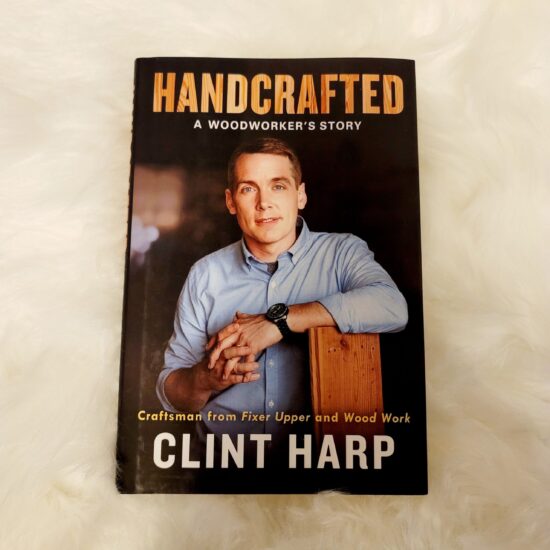 HANDCRAFTED A Woodworker's Story By Clint Harp - Book
